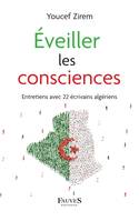 Éveiller les consciences, Entretiens avec 22 écrivains algériens