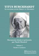 Titus Burckhardt. Le soufisme entre Orient et Occident, vol. 2, Etudes et analyses