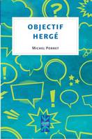 Objectif Hergé, « Tintin, voilà des années que je lis tes aventures »