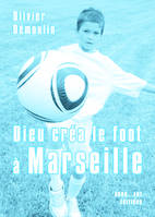 Dieu créa le foot à Marseille - 11 nouvelles + bonus