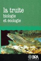 La truite. Biologie et écologie