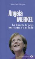 Angela Merkel / la femme la plus puissante du monde, la femme la plus puissante du monde