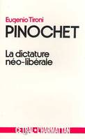 Pinochet, la dictature néo-libérale, la dictature néo-libérale