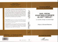 QUEL SOCIAL POUR QUELLE SOCIÉTÉ AU XXème SIÈCLE ? La société change, le social bouge, la société change, le social bouge