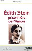 Edith Stein - Prisonnière de l' Amour