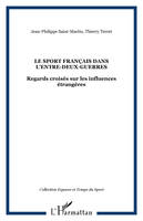 LE SPORT FRANÇAIS DANS L'ENTRE-DEUX-GUERRES, Regards croisés sur les influences étrangères