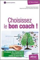 Choisissez le bon coach !, Et obtenez des changements comportementaux visibles et mesurables.