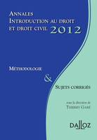 Annales introduction au droit et droit civil 2012, Méthodologie & sujets corrigés