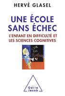 Une école sans échec, Les sciences cognitives et l'enfant en difficulté