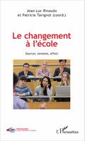 Le changement à l'école, Sources, tensions, effets