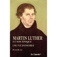 Martin Luther et son époque, Une vue d'ensemble