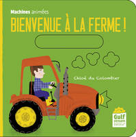 Machines animées, Bienvenue à la ferme !