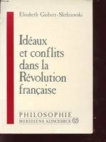 Idéaux et conflits dans la Révolution française, étude sur la fonction idéologique