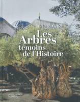 LES ARBRES, TEMOINS DE L'HISTOIRE