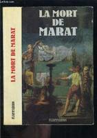 La Mort de Marat, - TRAVAIL COLLECTIF ANIME ET COORDONNE 20 HORS-TEXTE