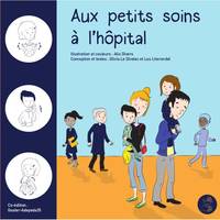 AUX PETITS SOINS A L'HOPITAL