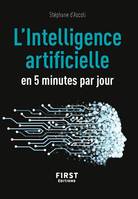 Petit Livre de L'Intelligence artificielle en 5 minutes par jour, En 5 minutes par jour