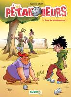 1, Les Pétanqueurs - tome 01, Fan de chichourle !