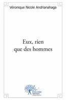 Eux, rien que des hommes