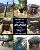 Itineraires megalithiques, dolmens et rites funéraires en Roussillon et Pyrénées nord-catalanes