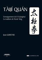 Taiji Quan - L'enseignement de Li Guanghua.?La tradition de l'école Yang, L'enseignement de Li Guanghua. La tradition de l'école Yang