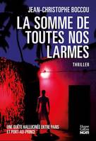 La Somme de toutes nos larmes, Un thriller passionnant teinté de magie noire entre Paris et Port-au-Prince