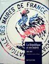 La République et ses maires 1907, 90 ans d'histoire de l'AMF