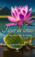 Fleur de lotus - Ou le mystère de la statue