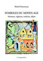 Symboles du Moyen âge - animaux, végétaux, couleurs, objets, animaux, végétaux, couleurs, objets
