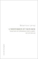 Historien et son roi, essai sur les chroniques castillanes, XIVe-XVe siècles