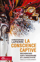 La conscience captive, Recherches sur l'imaginaire et l'affectivité