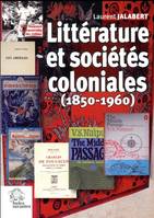 Littérature et sociétés coloniales, 1850-1960