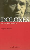 Dolorès, Une vie pour la liberté