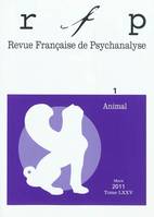 Revue française de psychanalyse 2011 - tome 75..., Animal