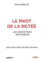 Le pivot de la dictée, jeu des dictées impossibles