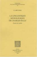 La Linguistique sociologique de Charles Bally, Etude des inédits