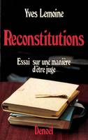 Reconstitutions, Sur une manière d'être juge