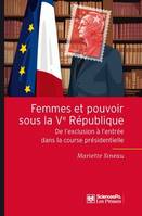 Femmes et pouvoir sous la Ve République, De l'exclusion à l'entrée dans la course présidentielle