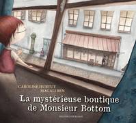 La mystérieuse boutique de Monsieur Bottom