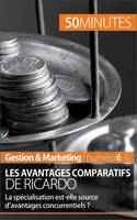 Les avantages comparatifs de Ricardo, La spécialisation est-elle source d'avantages concurrentiels ?