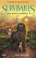 3, Les survivants, tome 3 : Des heures sombres