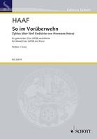 So im Vorüberwehn, Zyklus über fünf Gedichte von Hermann Hesse. mixed choir (SATB) and piano. Partition de chœur.