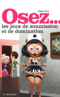 Osez les jeux de soumission et de domination