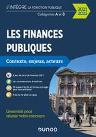 Les finances publiques 2021-2022, L'essentiel pour réussir votre concours - Catégories A et B