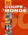 Les 50 glorieuses de la coupe du monde