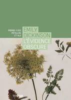 Emily Dickinson. L'évidence obscure