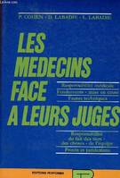 Les medecins face à leurs juges - Responsabilité medicale , fondements - mise en cause , fautes technique - Responsabilité du fait des tiers , des choses , de l'équipe - procès juridictions, responsabilité médicale, fondements ; mise en cause, fautes t...