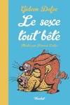 Le sexe tout bête, La sexualité des animaux petits et grands