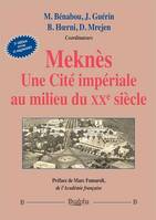 Meknès. Une Cité impériale au milieu du XXe siècle