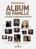 Album de famille, La grande histoire de nos ancêtres